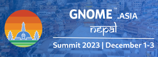 GNOME.Asia 2023 Kathmandu, Nepal GNOME.Asia 2023 Kathmandu, Nepal