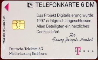 Das Projekt Digitalisierung wurde 1997 erfolgreich abgeschlossen. Allen Beteiligten ein herzliches Dankeschön! Ihr Franz Joseph Henkel Telefonkarte 6DM Deutsche Telekom AG Niederlassung Eschborn 11.97 Auflage: 800 DTMe