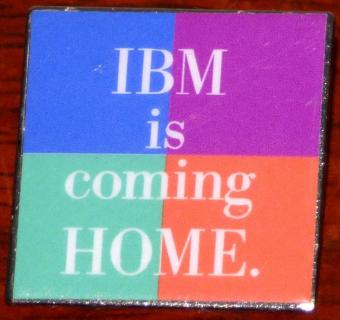 IBM is coming Home Ansteckpin