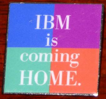IBM is coming Home Ansteckpin