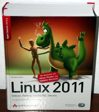 Linux 2011 mit Ubuntu 10.10 und OpenSUSE 11.3 DVD - Addison-Wesley Verlag, 10. Auflage, M. Kofler