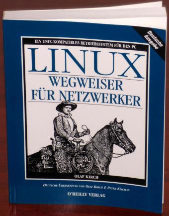 Linux Wegweiser für Netzwerker Deutsche Ausgabe Olaf Kirch ISBN: 3-930673-18-5 O'reilly Verlag 1999
