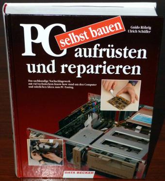 PC aufrüsten und reparieren, selbst bauen - Data Becker 4. Auflage 1991 - ISBN 3-89011-218-8 mit Stempel Abteilung Infromationstechnik - Fernwirktechnik